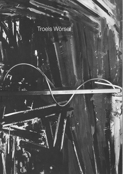 Troels Wörsel - Bilder 1978-82